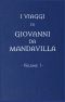 [Gutenberg 60864] • I viaggi di Gio. da Mandavilla, vol. 1